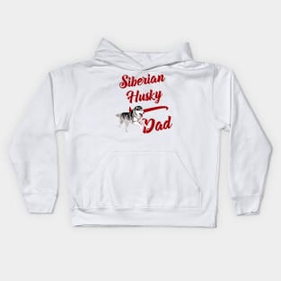 Siberian Husky Dad! Especially for Husky Dog Lovers! Kids Hoodie